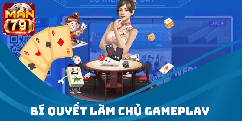 Bí quyết làm chủ gameplay tại cổng game Man79 Club